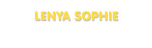 Der Vorname Lenya Sophie